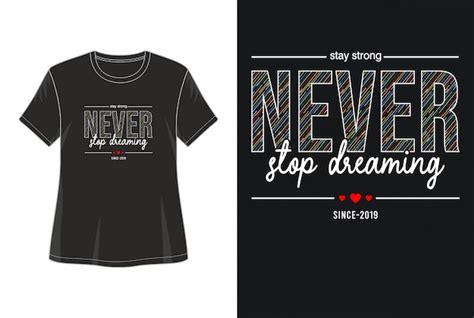 Premium Vector Never Stop Dreaming Typography Design T Shirt