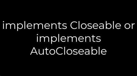 Java Implements Closeable Or Implements Autocloseable Solution Youtube