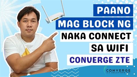 Paano Mag Block Ng Naka Connect Sa Wifi Converge Zte Youtube