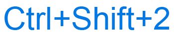 What Does Ctrl+Shift+2 Do?
