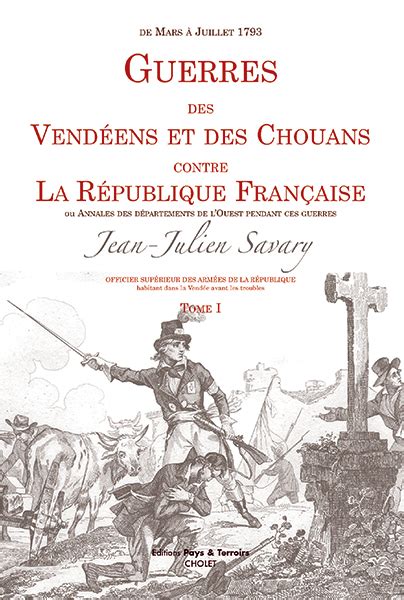 Savary Guerres Des Vend Ens Et Des Chouans Contre La R Publique Fran Aise