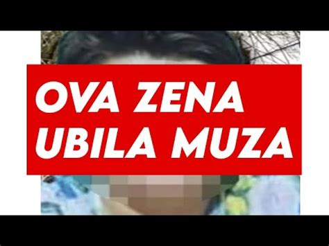 Jos Jedno Ubistvo U Srbiji Ovo Je Zena Koja Je Ubila Muza Nije Mu