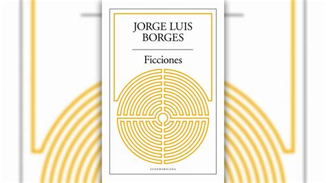 Mi Cuento Favorito De Borges Una Exquisita Selección Hecha Por Grandes Escritores Infobae