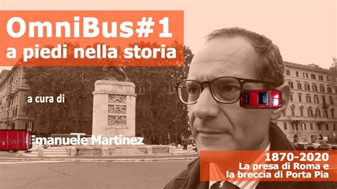 Omnibus A Piedi Nella Storia La Presa Di Roma E La