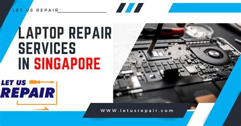 Expert Laptop Repair Singapore Fast Affordable Services Letusrepair