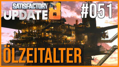 Satisfactory UPDATE 8 NEUSTART deutsch Meilenstein Ölverarbeitung