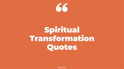 166+ Superior Spiritual Transformation Quotes That Will Unlock Your ...