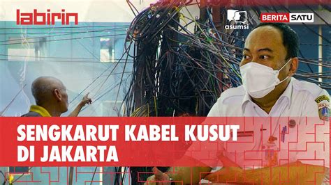 Labirin Sengkarut Kabel Kusut Di Jakarta Kapankah Terurai Youtube