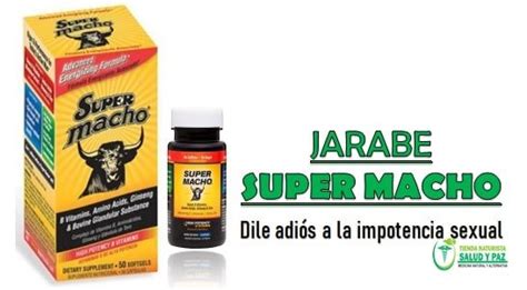 Para Que Sirve El Jarabe Super Macho Tienda Naturista Salud Y Paz