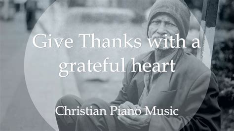 Give Thanks With A Grateful Heart Awesome Beautiful Christian Piano