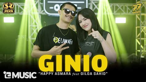 Happy Asmara Feat Gilga Sahid Ginio Feat Om Sera Official Music