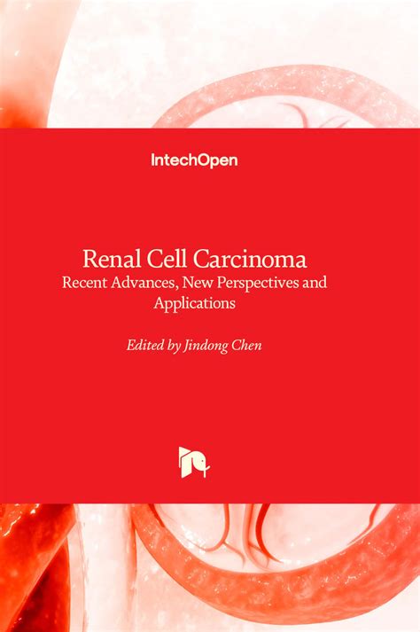 Renal Cell Carcinoma Recent Advances New Perspectives And Applications Intechopen