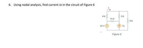 Solved 6 Using Nodal Analysis Find Current Io In The C