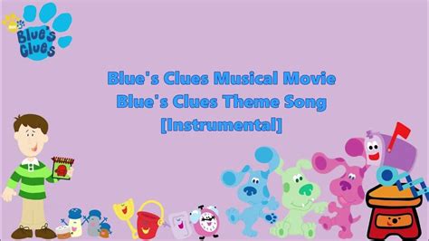 Blue S Clues Musical Movie Blue S Clues Theme Song [instrumental] Youtube