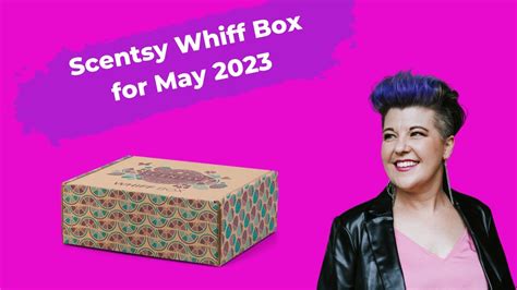 What Is The In The Scentsy Whiff Box For May Unboxing Of May Whiff Box