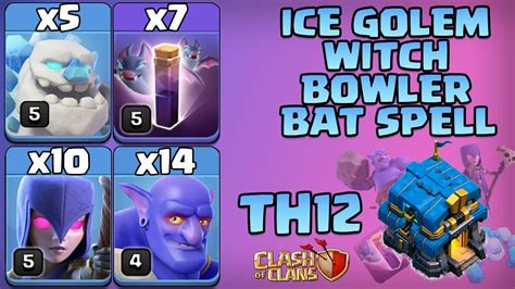 Th12 War Attack Strategy With Ice Golem Witch Bowler Bat Spell