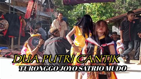 DUA PUTRI CANTIK TURONGGO JOYO SATRIO MUDO YouTube