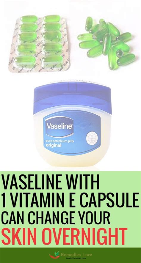 Vaseline With Vitamin E Capsule Can Change Your Skin Overnight Skin