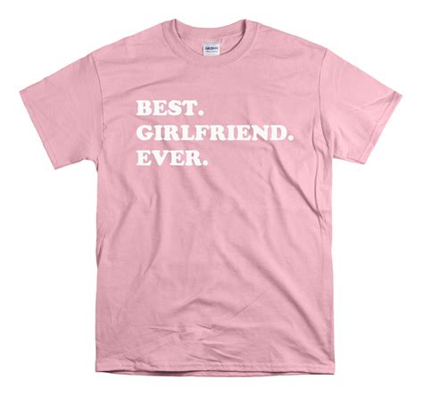 Funny Girlfriend Shirt Best Girlfriend Ever T Shirt T Etsy