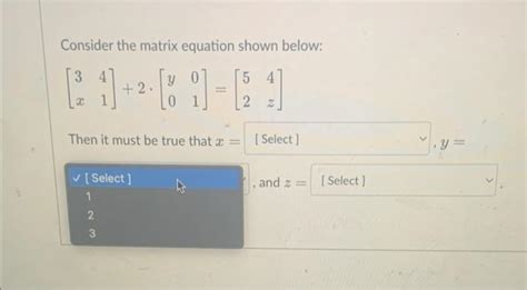 Solved Consider The Matrix Equation Shown Below