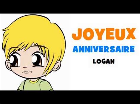 Joyeux Anniversaire Logan Youtube