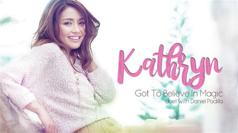 Kathryn Bernardo Got To Believe In Magic Audio 🎵 Youtube