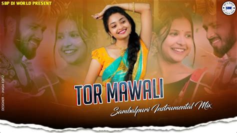 Tor Mawali New Sambalpuri Instrumental Song Sbp Dj World Youtube