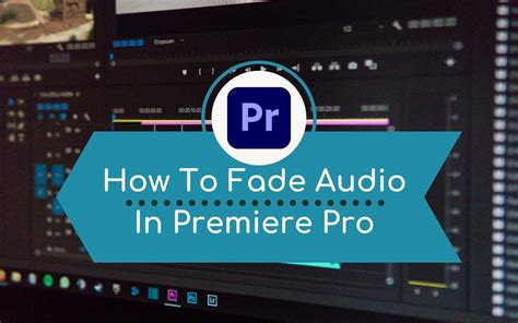 How To Fade Out Audio In Premiere Pro