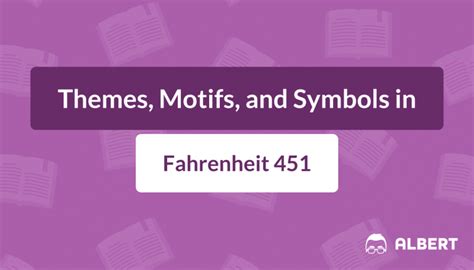 Themes Motifs And Symbols In Fahrenheit 451 Albert Resources