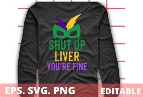 Funny Mardi Gras Parade Vector Editable Eps Shut Up Liver Youre Fine