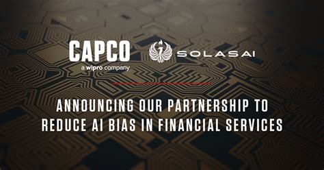 New Capco And SolasAI Solution Addresses AI Related Bias And