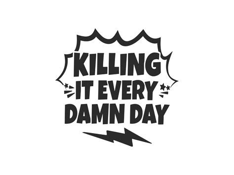 Killing It Every Damn Day Graphic By DesignScape Arts Creative Fabrica