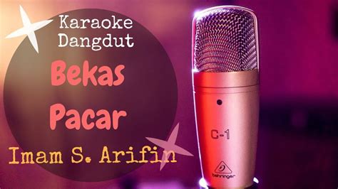 Karaoke Dangdut Bekas Pacar Imam S Arifin Cover Dangdut No Vocal