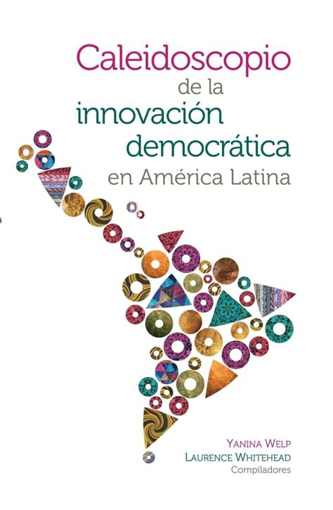 Caleidoscopio De La Innovaci N Democr Tica En Am Rica Latina Pchome H