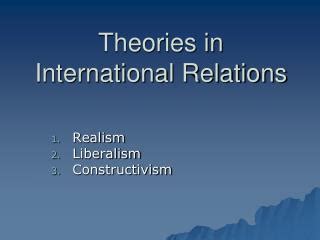 PPT - Theories in International Relations PowerPoint Presentation, free ...