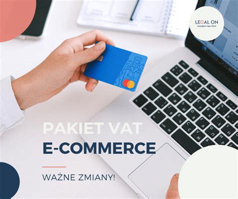 Pakiet VAT E Commerce Czyli Podatkowa Rewolucja LegalOn