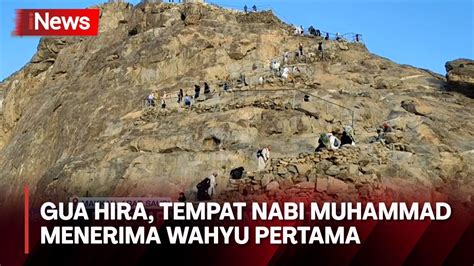 Ziarah Gua Hira Tempat Nabi Muhammad Menerima Wahyu Pertama YouTube