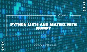 Python Lists And Matrix With Numpy H2K Infosys Blog