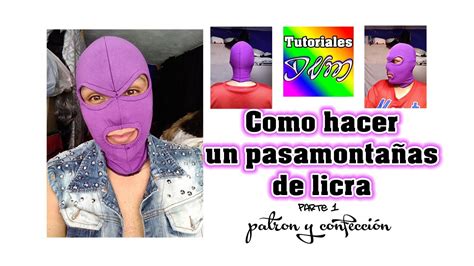 Como Hacer Un Gorro Pasamonta As De Licra Balaclava De Spandex Parte