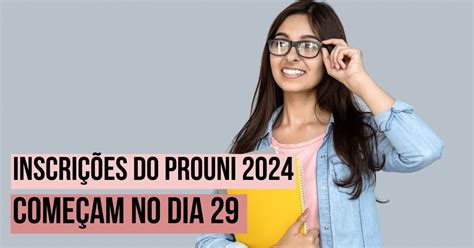 Inscrições do Prouni 2024 começam no dia 29 de janeiro