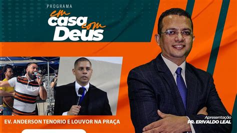 Em casa Deus Ev Anderson Tenoro e Louvor na Praça YouTube