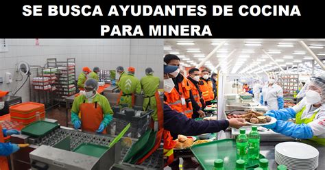 Se Busca Ayudantes De Cocina Para Minera