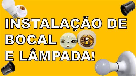 Como Instalar Bocal Ou Soquete Para L Mpadas Passo A Passo Detalhado