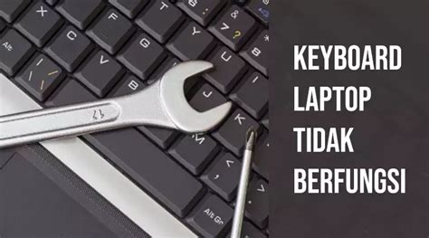 Cara Memperbaiki Tombol Keyboard Laptop Yang Tidak Berfungsi Online