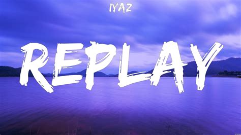 Iyaz Replay Lyrics YouTube