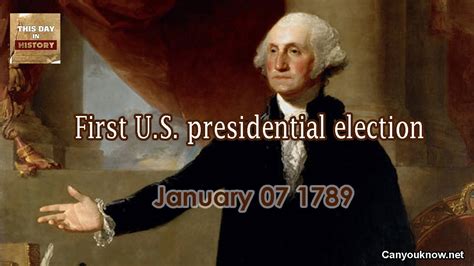 First U S Presidential Election January 07 1789 This Day In History