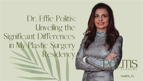 Dr Effie Politis Unveiling The Significant Differences In My Plastic Surgery Residency