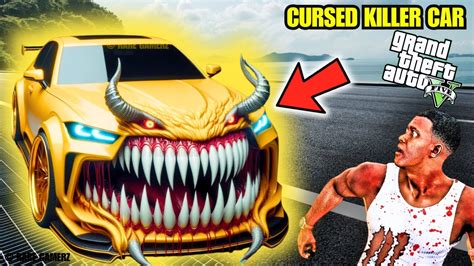 Gta 5 Franking New Car Is A Cursed Killer Car YouTube