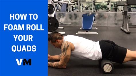 How To Foam Roll Your Quads Youtube