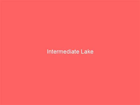 Intermediate Lake Information And Guide Lakefront Home Finder